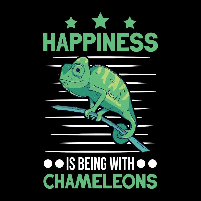 Happiness is being with Chameleons Chamäleon