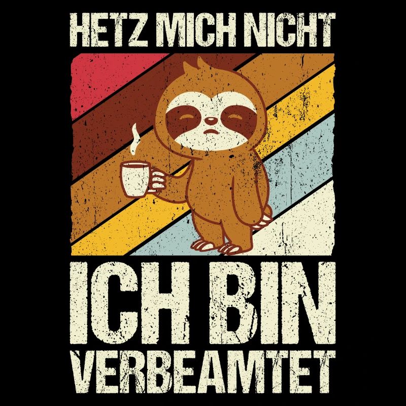 Hetz mich nicht ich bin verbeamtet - Beamtung Beam