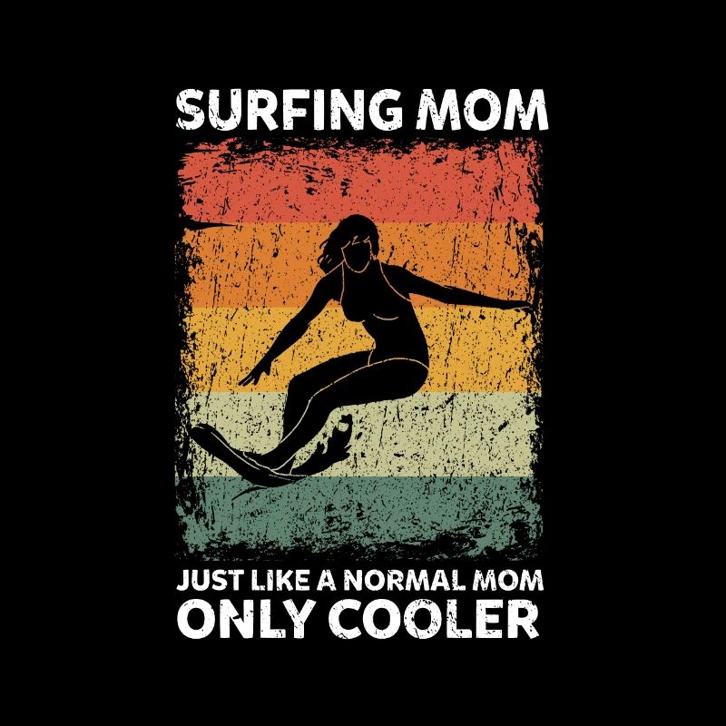 Surfer Surfing Mom Like A Normal Mom Only Cooler