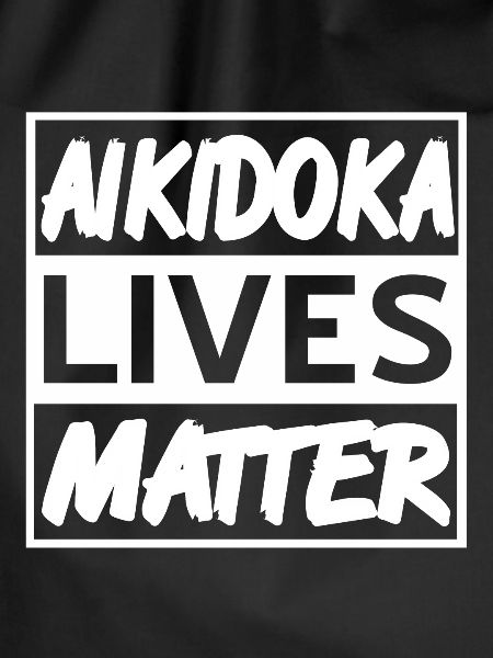 Aikidoka Lives Matter
