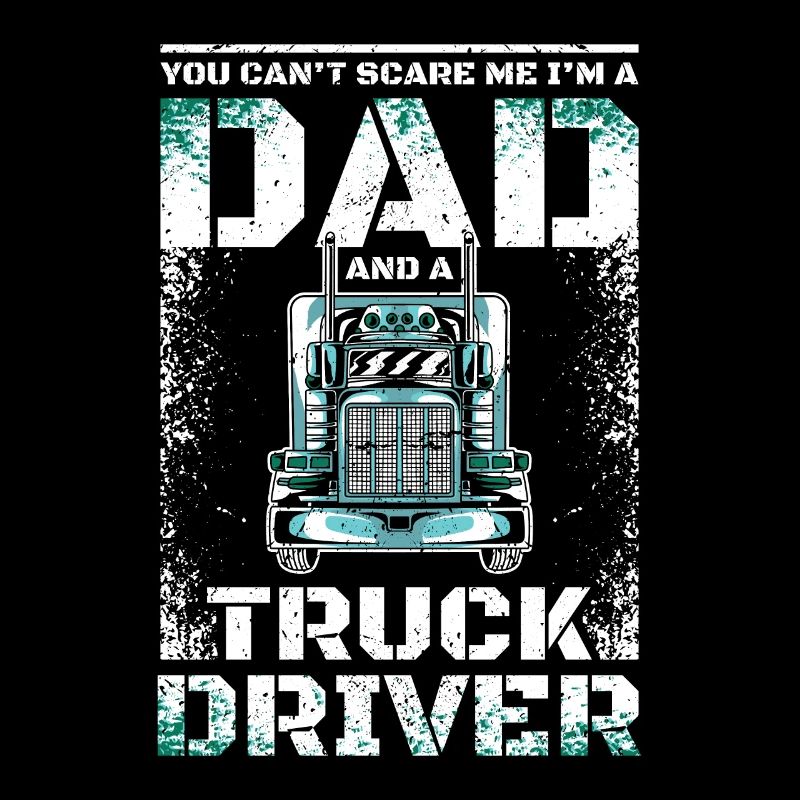 Dad and truck driver