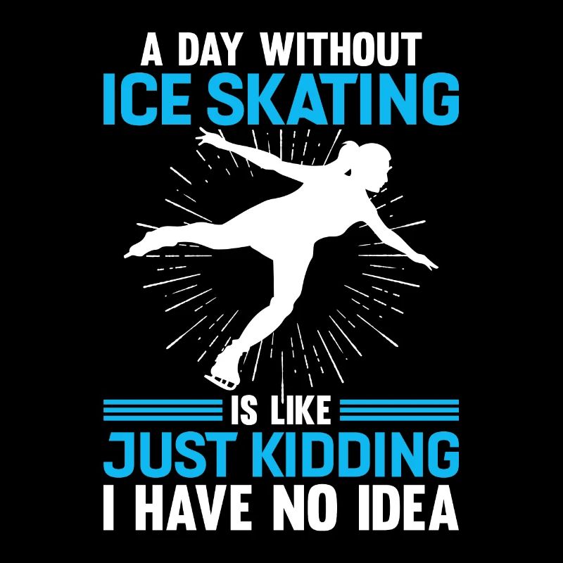 Day Without Ice Skating Is Like