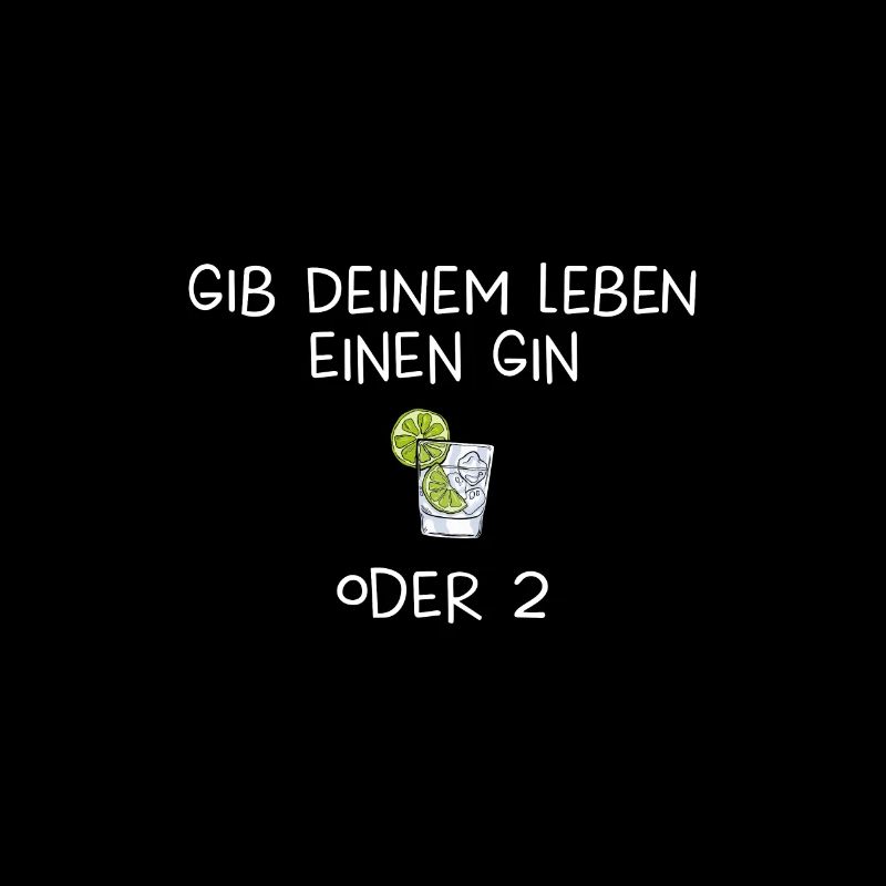 Gib deinem Leben einen Gin oder 2