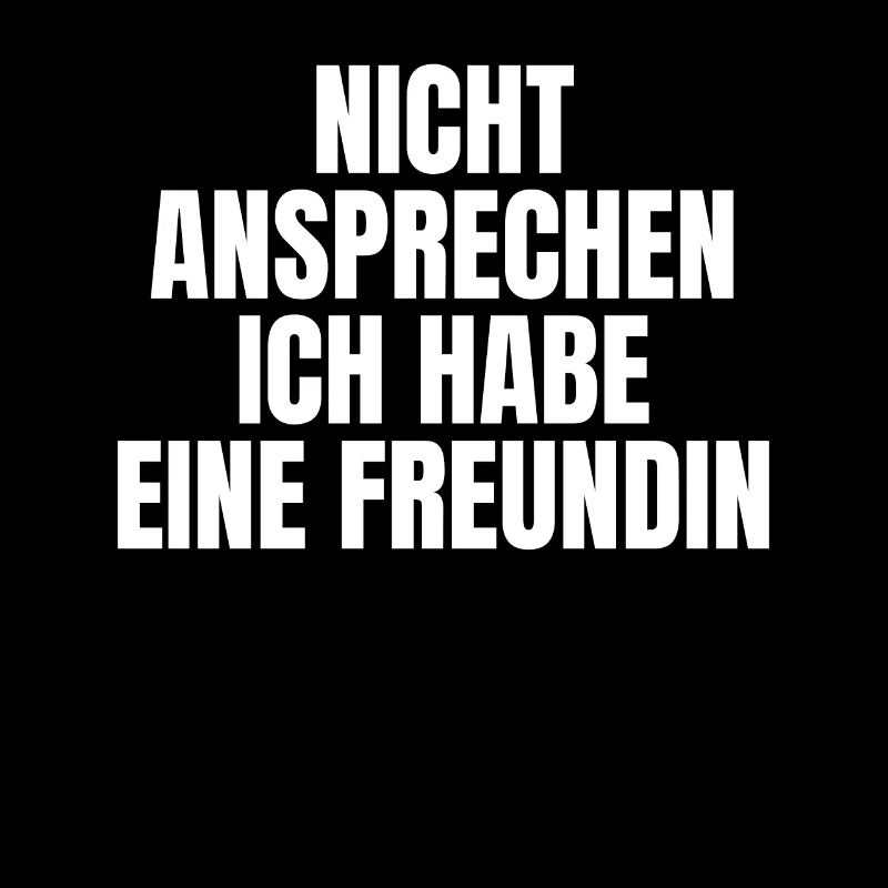 Nicht Ansprechen Ich Habe Eine Freundin