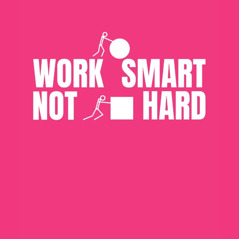 Work smart not hard - motivierender Spruch