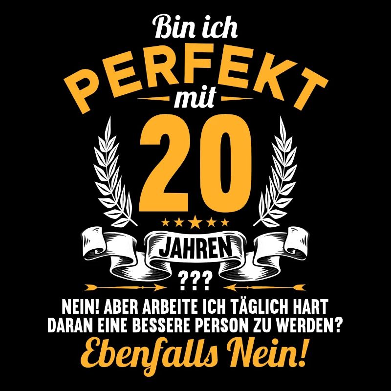 Bin ich perfekt mit 20 Jahren 20. Geburtstag