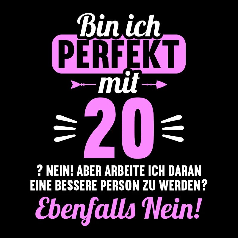 Bin ich perfekt mit 20 Jahren 20. Geburtstag