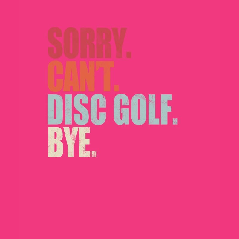 Drôle de Disc Golf Désolé Ne peut pas Disc Golf Bye Disc Gol