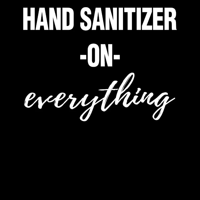Hand Sanitizer On Everything