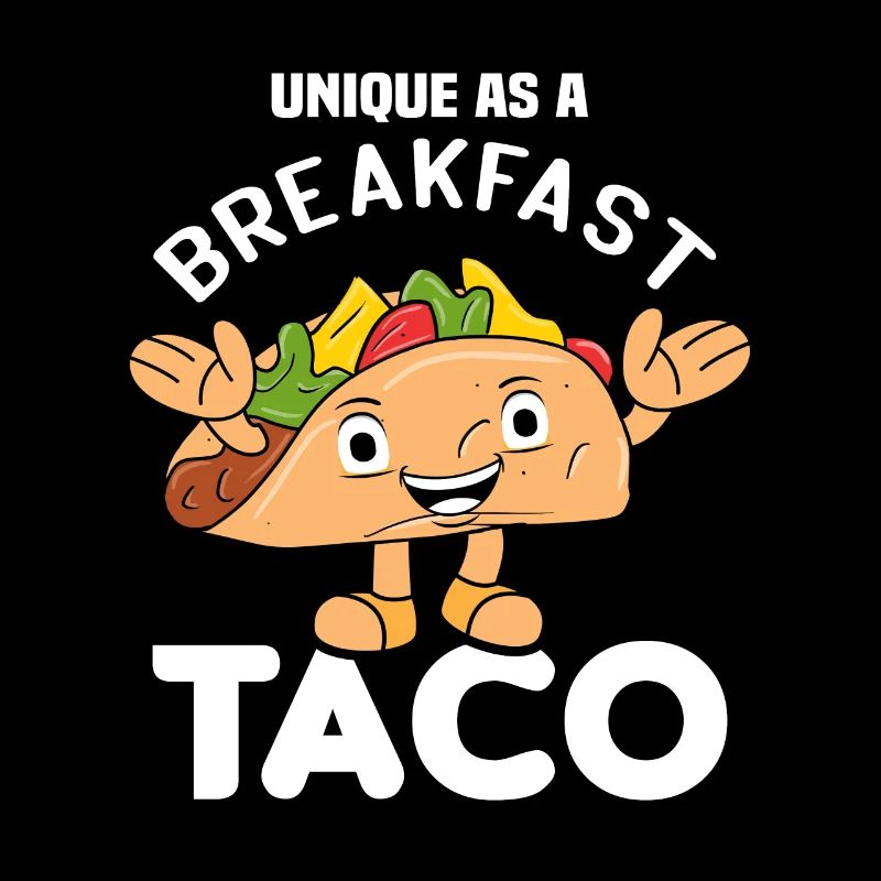 Unique As A Breakfast Taco Funny We Are not A taco
