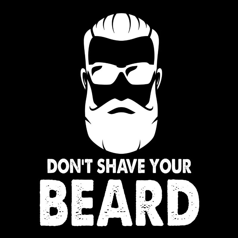 Bearded Man Don't Shave Your Beard Men's