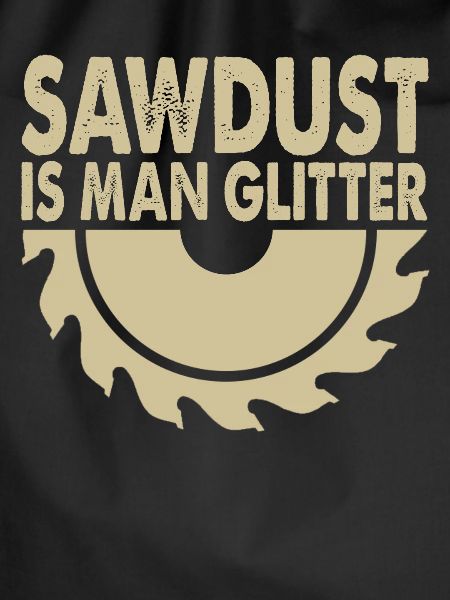 SawDust Is Man Glitter