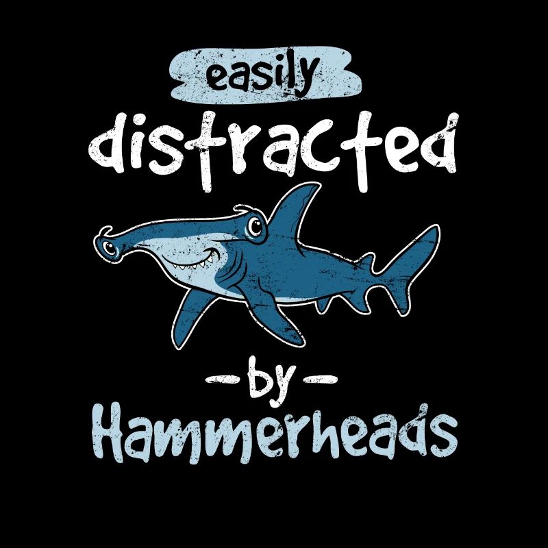 Easily Distracted By Hammerheads Hammerhead Shark