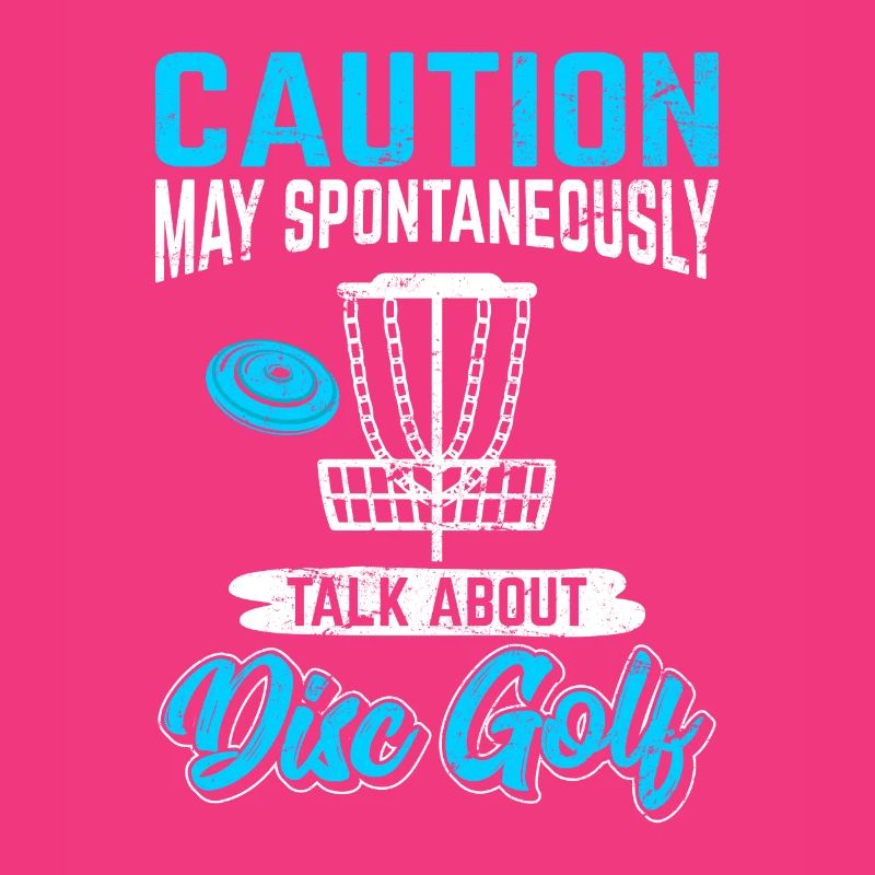 Caution May Spontaneously Talk About Disc Golf Fun