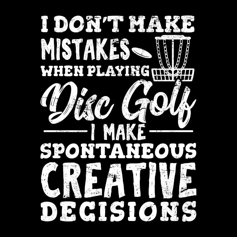 I Don't Make Mistakes Playing Disc Golf Funny Fris