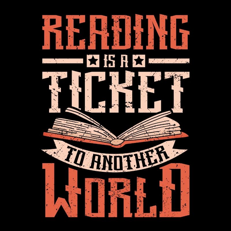 Reading is a ticket to another world