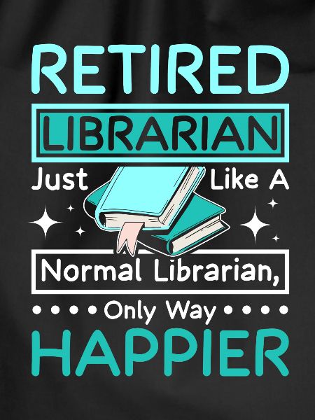 Retired happy librarian