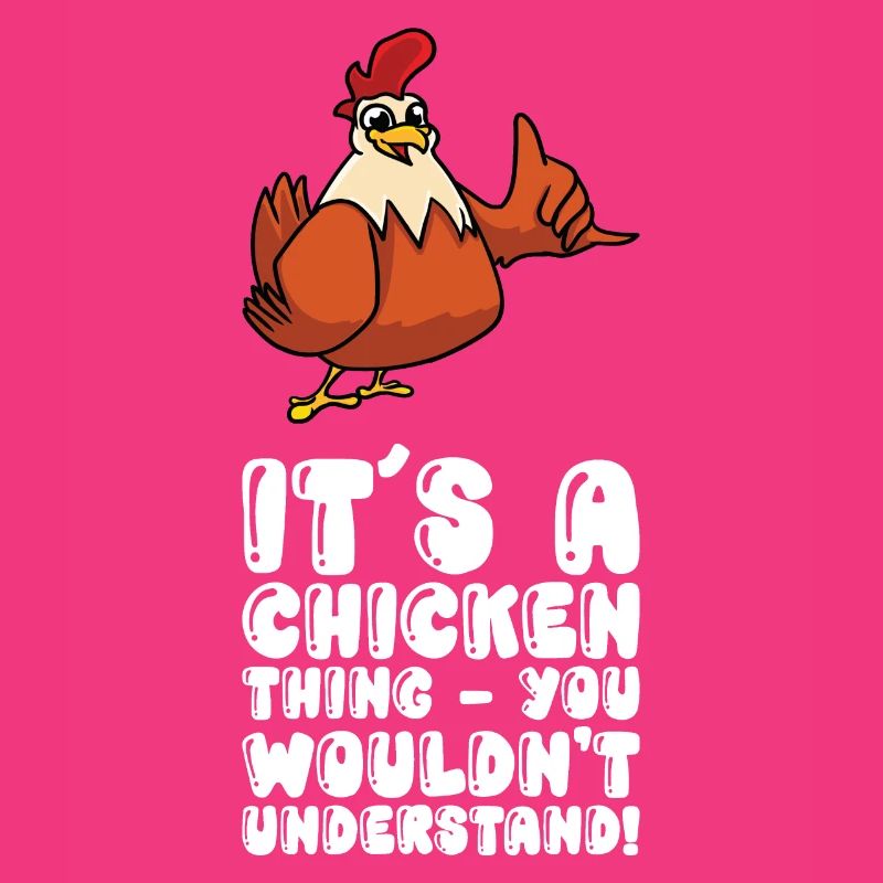 C’est une chose de poulet que vous ne comprenez pas