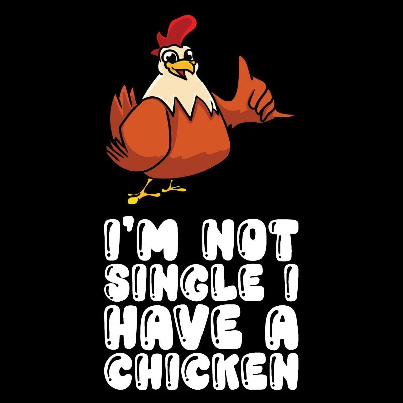 I'm not single and have a chicken