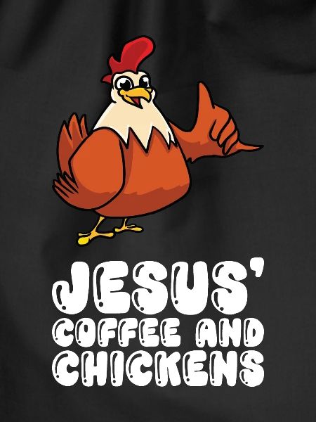 Jesus, coffee and chickens