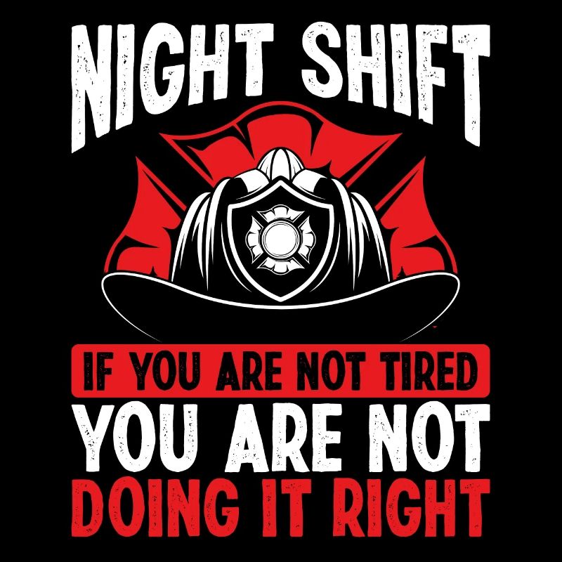 Firefighter Volunteer Funny Night Shift Firemen