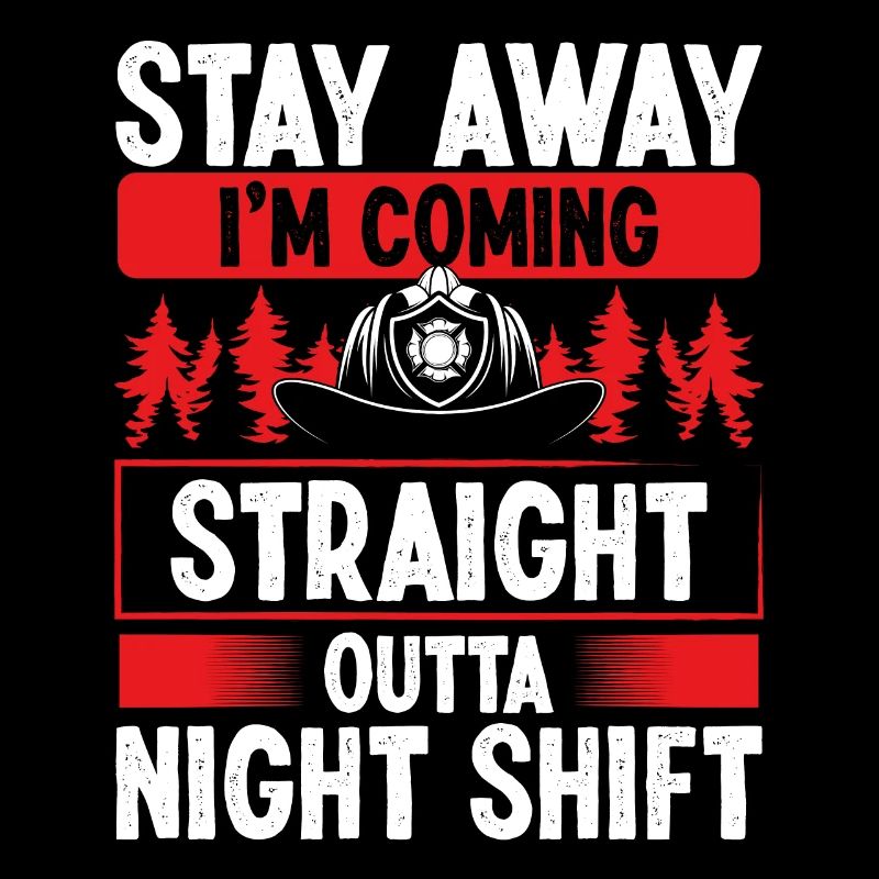 Funny Night Shift Firemen Humor Firefighter