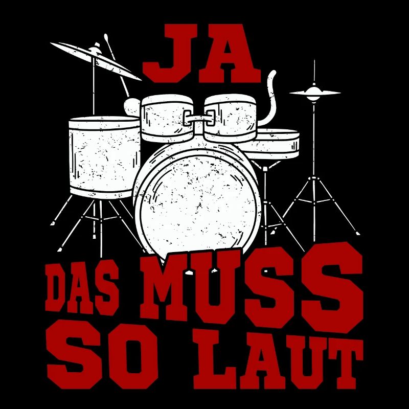 Ja Das Muss So Laut Schlagzeug Schlagzeuger