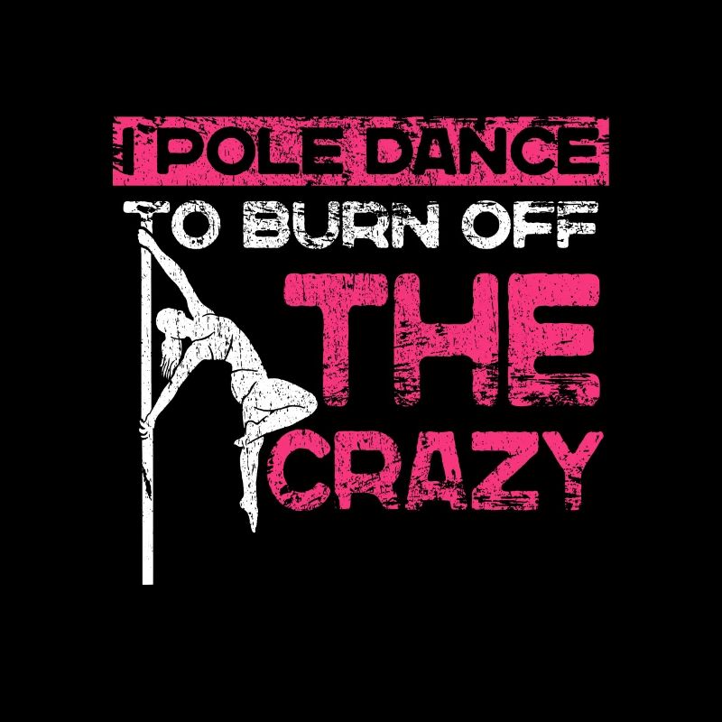 I Pole Dance To Burn Off The Crazy Dancer
