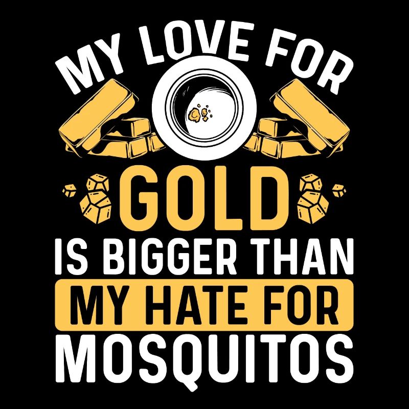 Gold Panner Hate for Mosquitos Prospector Miner