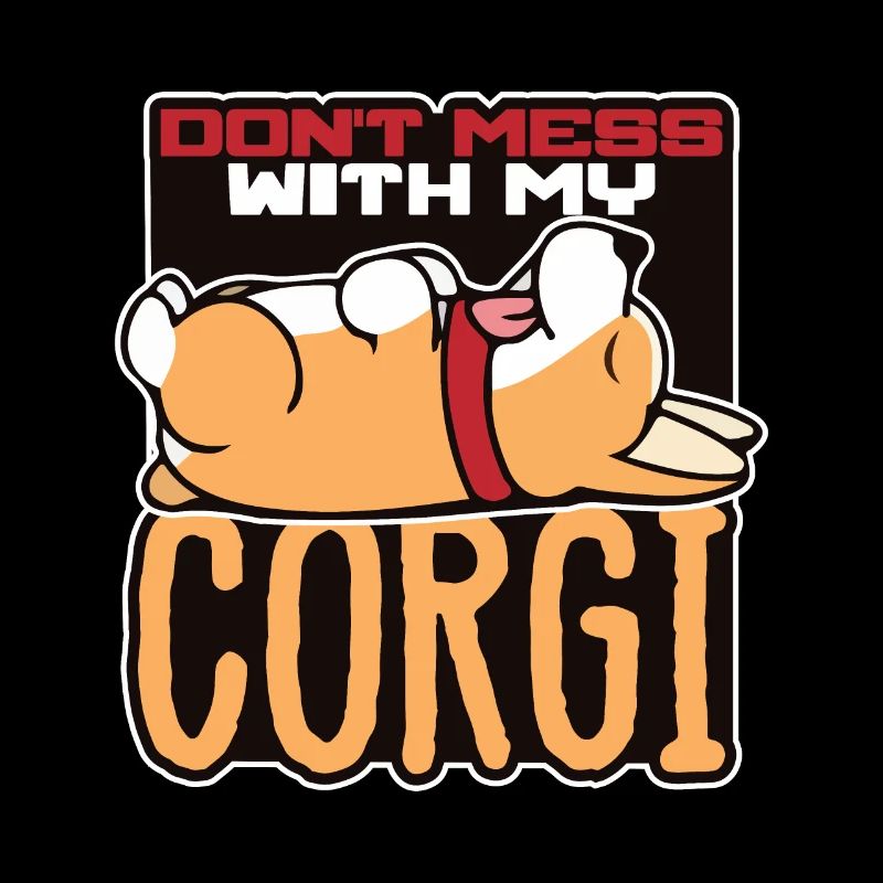 Don't Mess With My Corgi