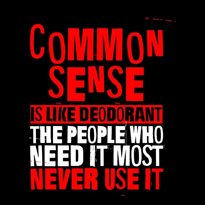 Common Sense Is Like Deodorant 3