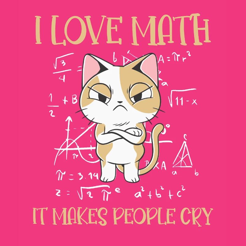 I Love Math It Makes People Cry Cat Funny Math