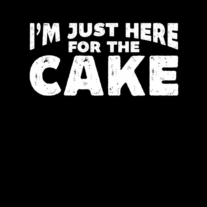 Im Just Here For The Cake