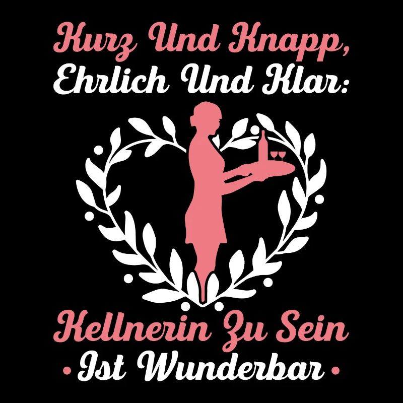Kurz Und Knapp, Ehrlich Und Klar: Kellnerin Zu Sei
