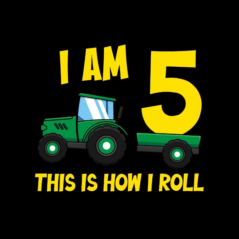 I Am 5 this is how i roll tractor
