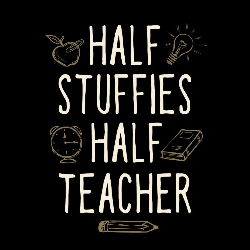 Half Stuffies Half Teacher Funny Professor Humor