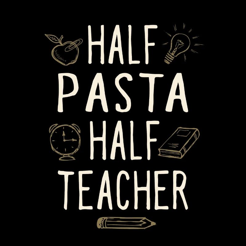 Half Pasta Half Teacher Funny Professor Humor