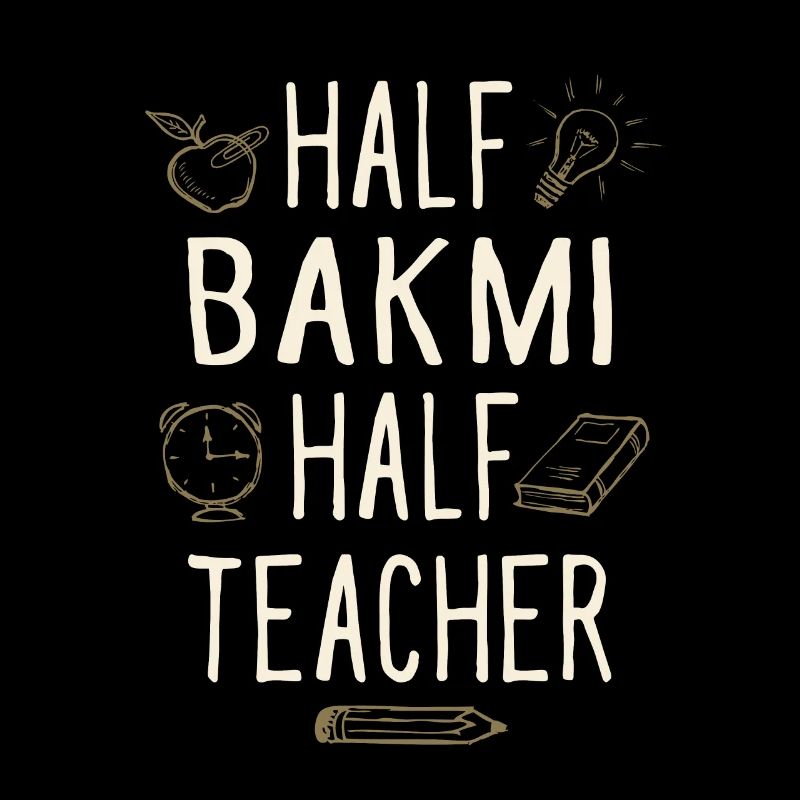 Half Bakmi Half Teacher Funny Professor Humor