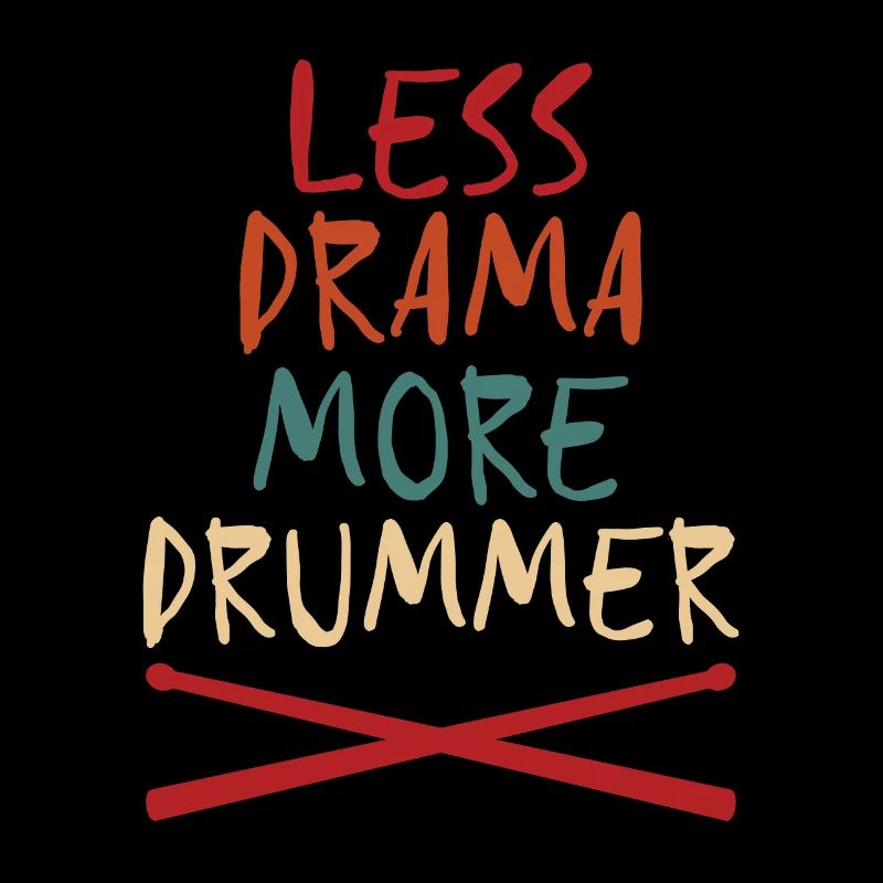 Moins de drame Plus de batteur Drumsticks Cool Drummer