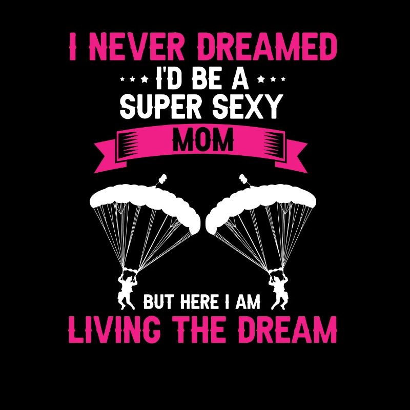 Never Dreamed I'd Be A Super Sexy MOM Skydiver