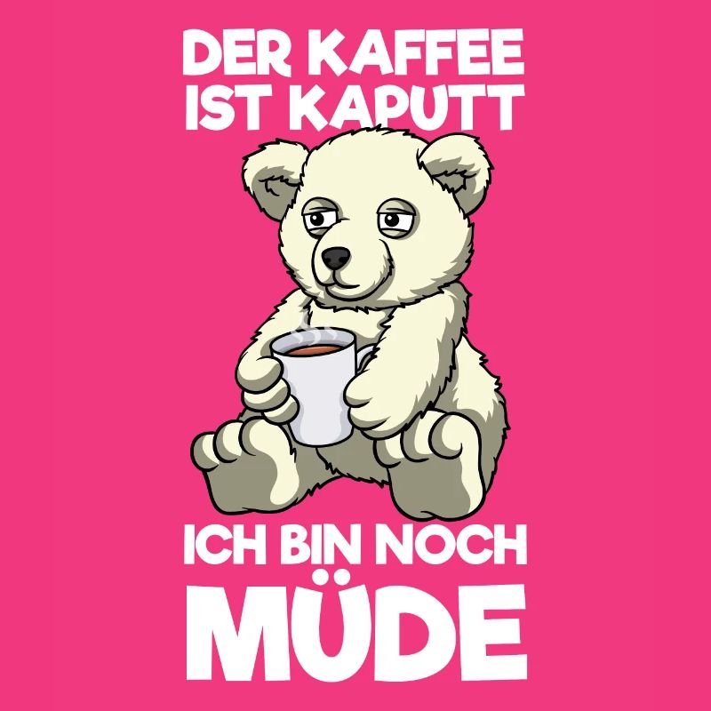 Der Kaffee Ist Kaputt Ich Bin Noch Müde Eisbär