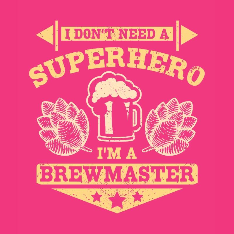I don't need a superhero I'm a brewmaster