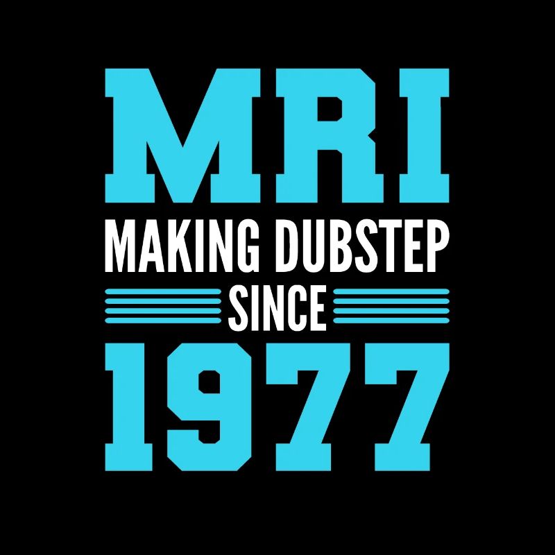Mri Macht Dubstep Seit 1977. Röntgenassistent