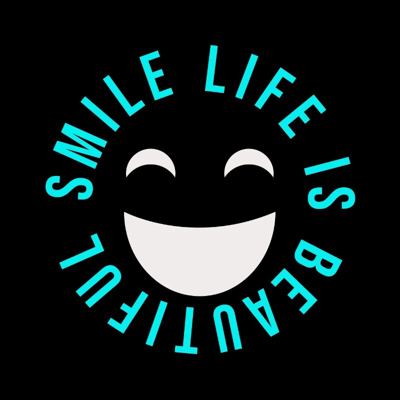 smile life is beautiful