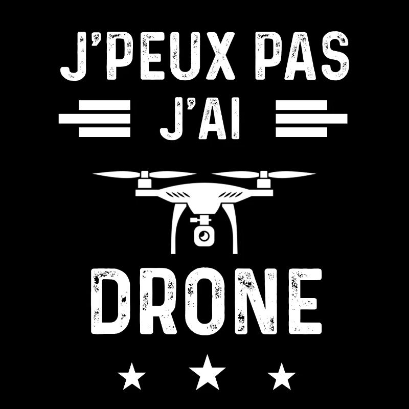 drones je peux pas j'ai drone