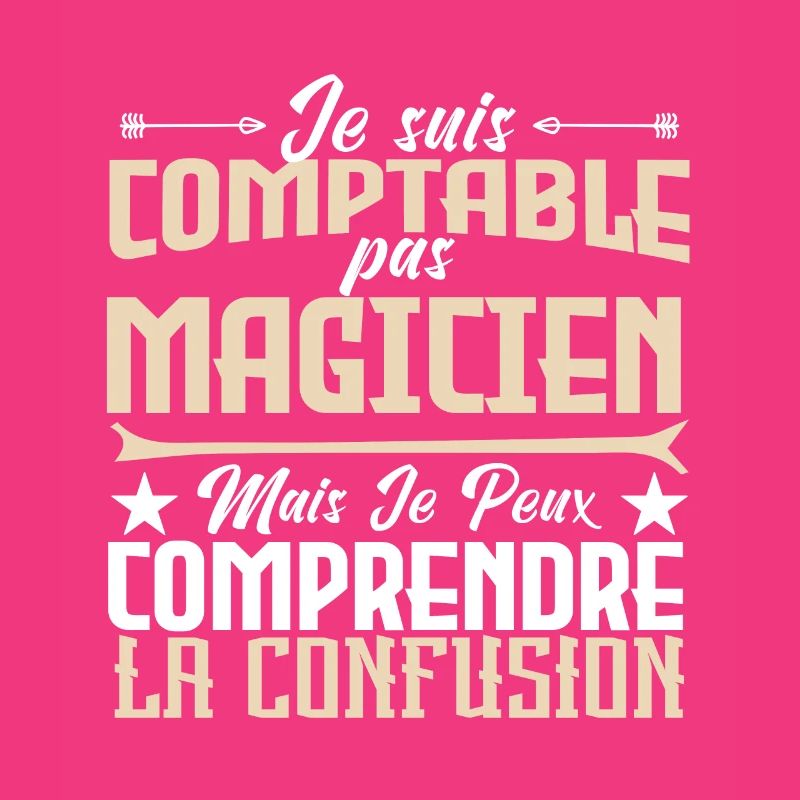 Je suis comptable pas magicienne.