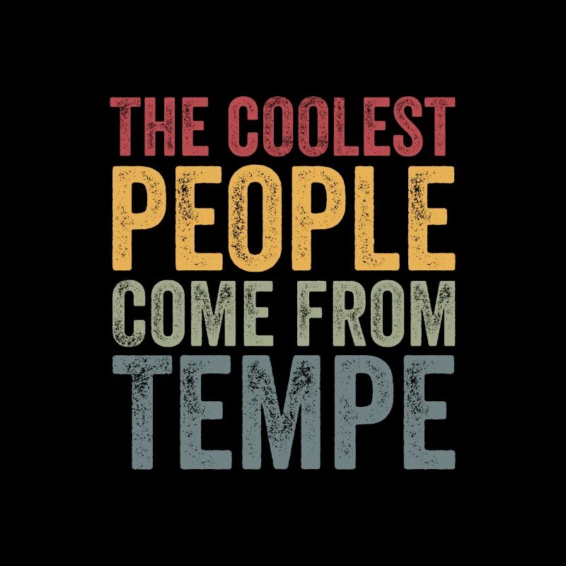Coolest people come from Tempe