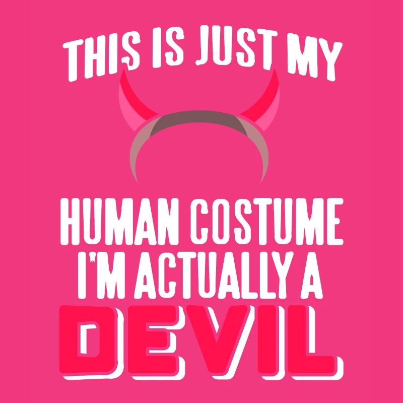 My Human Costume I'm Actually A Devil Halloween