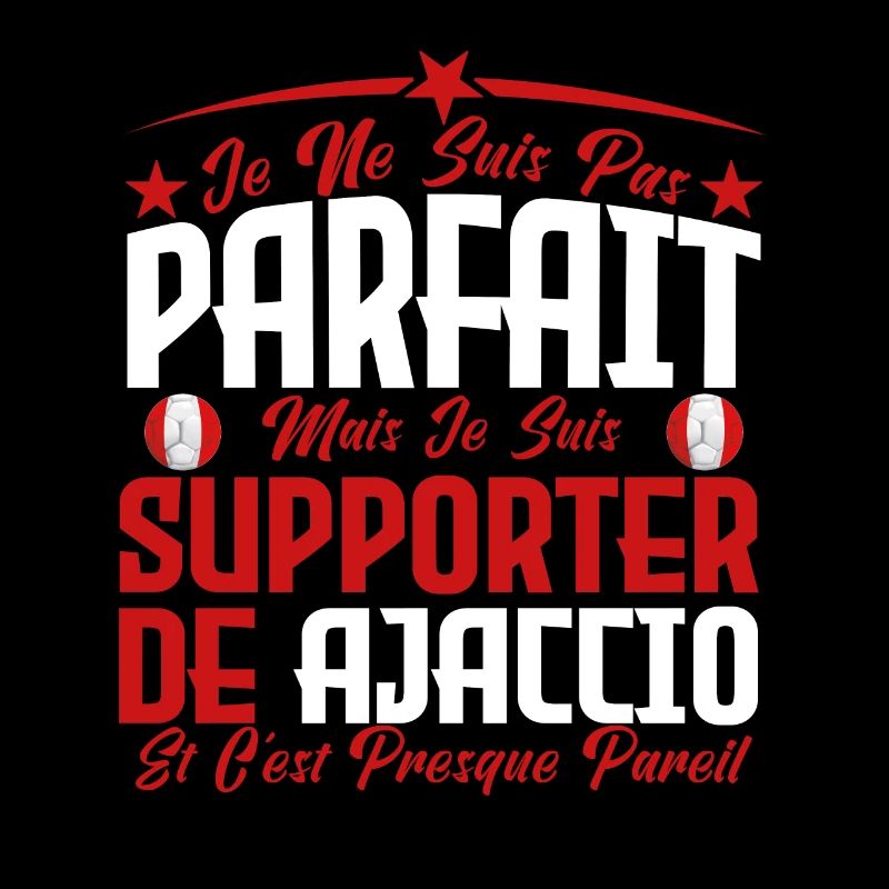 je ne suis pas parfait, supporteur de Ajaccio.