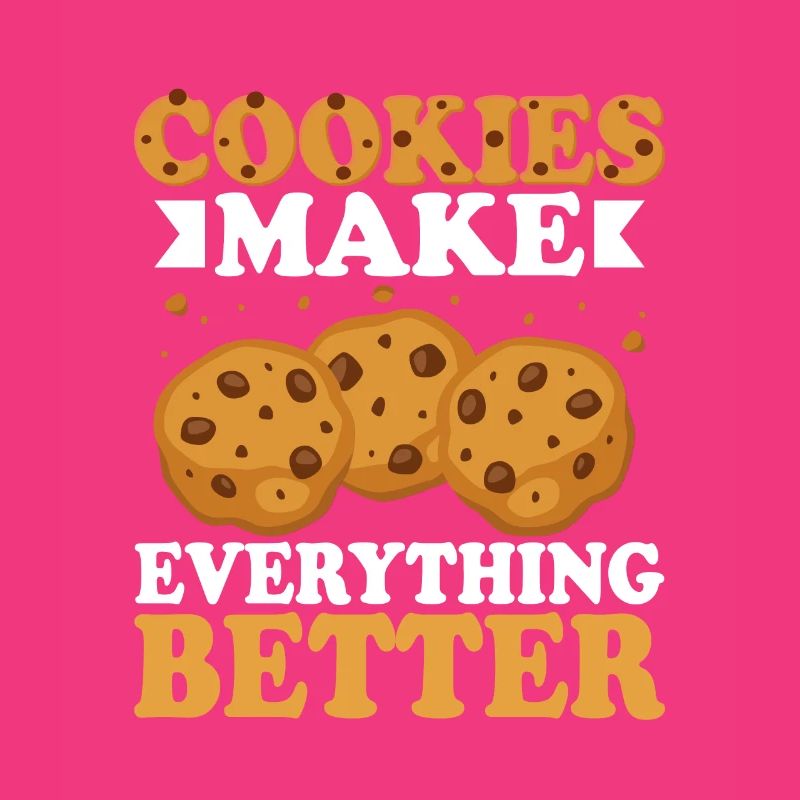 Cookies Make Everything Better Cookie Pastry Baki